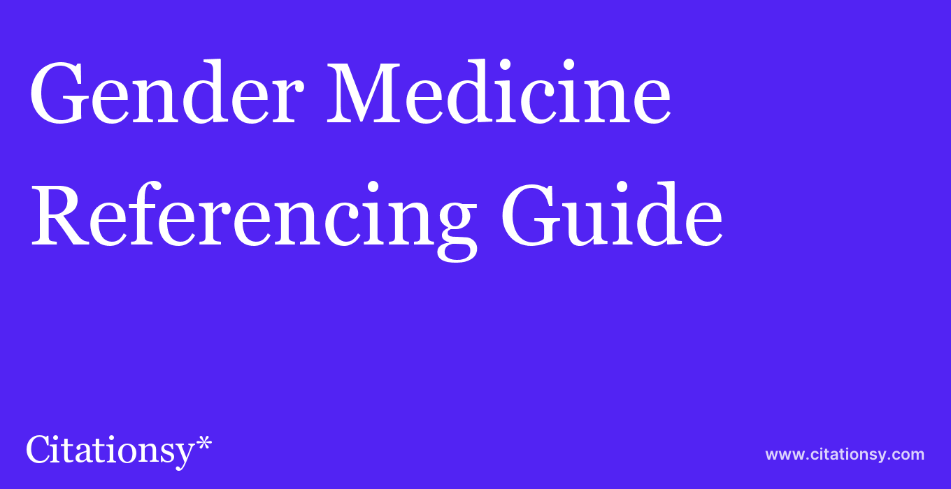 cite Gender Medicine  — Referencing Guide
